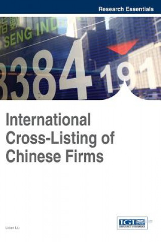 Knjiga International Cross-Listing of Chinese Firms Lixian Liu