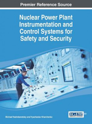 Buch Nuclear Power Plant Instrumentation and Control Systems for Safety and Security Yastrebenetsky