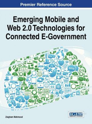 Kniha Emerging Mobile and Web 2.0 Technologies for Connected E-Government Mahmood