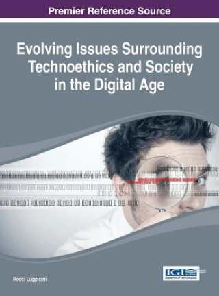 Kniha Evolving Issues Surrounding Technoethics and Society in the Digital Age Luppicini