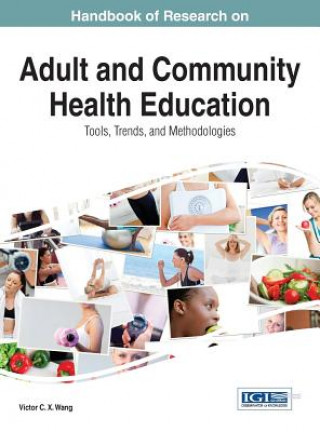 Carte Handbook of Research on Adult and Community Health Education: Tools, Trends, and Methodologies Wei Wang