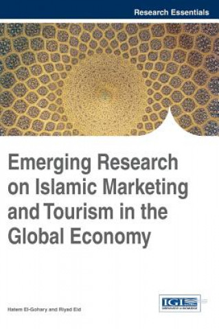 Książka Emerging Research on Islamic Marketing and Tourism in the Global Economy Riyad Eid