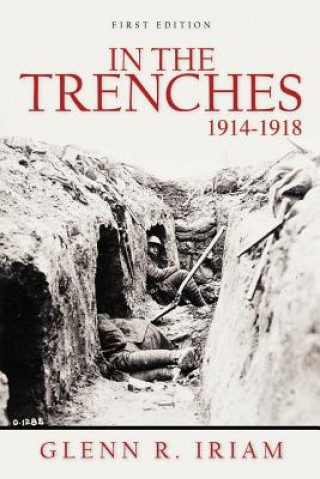 Kniha In the Trenches 1914 - 1918 Glenn R Iriam