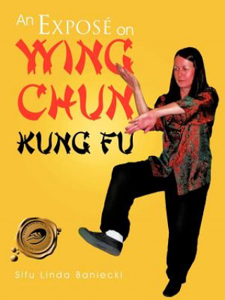 Книга Expose on Wing Chun Kung Fu Sifu Linda Baniecki