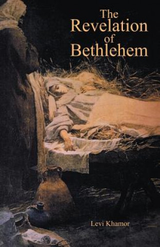 Könyv Revelation of Bethlehem Levi Khamor