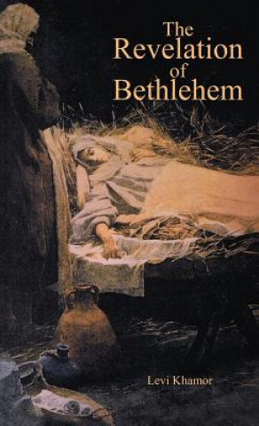 Könyv Revelation of Bethlehem Levi Khamor