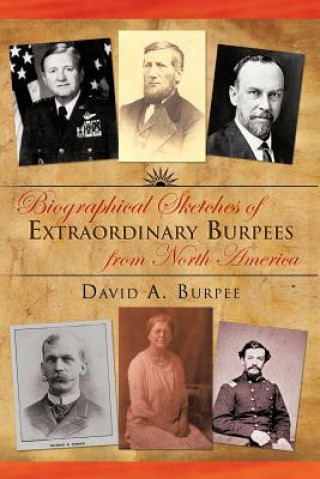 Książka Biographical Sketches of Extraordinary Burpees from North America David A Burpee