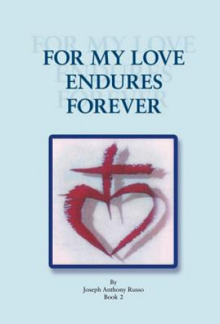 Book For My Love Endures Forever Joseph Anthony Russo