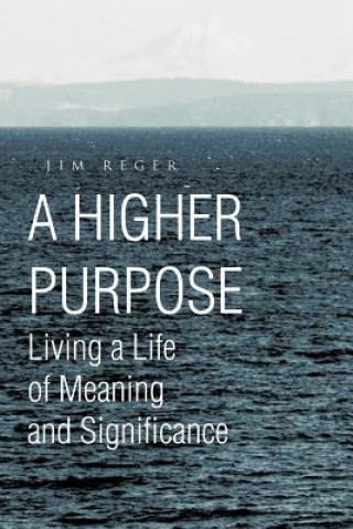 Livro Higher Purpose Jim Reger