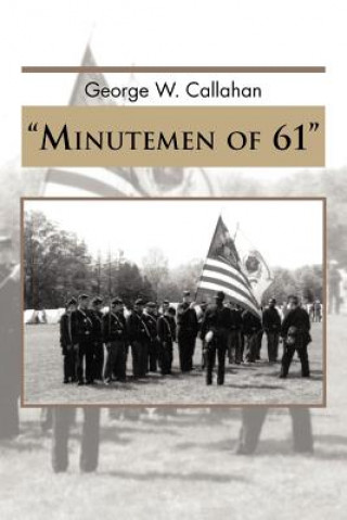 Carte Minutemen of 61 George W Callahan