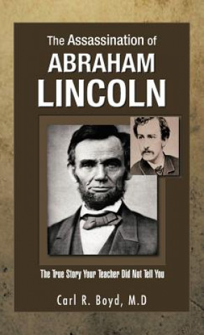 Kniha Assassination of Abraham Lincoln Carl R Boyd M D