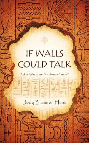 Carte If Walls Could Talk Jody Brannon Hunt