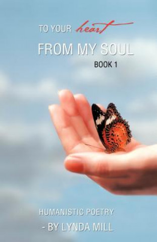 Книга To Your Heart from My Soul Poetry by Lynda Mill