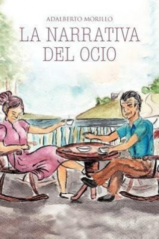 Könyv Narrativa del Ocio Adalberto Morillo