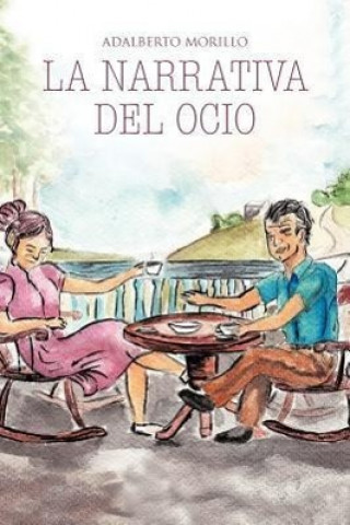 Libro Narrativa del Ocio Adalberto Morillo