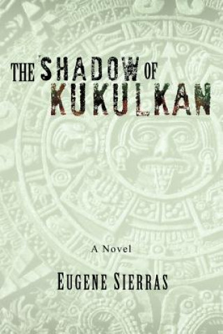 Kniha Shadow of Kukulkan Eugene Sierras