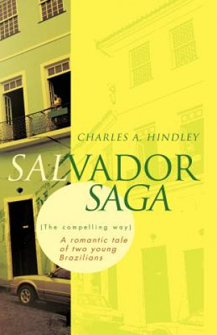 Knjiga Salvador Saga (the Compelling Way) Charles A Hindley