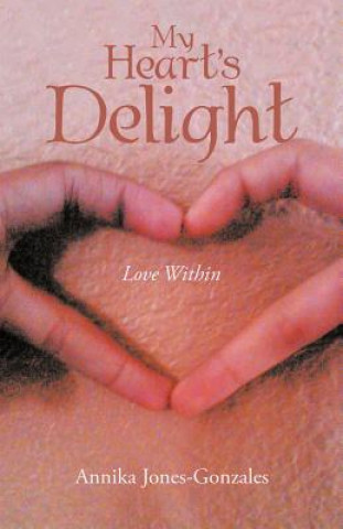 Knjiga My Heart's Delight Annika Jones-Gonzales