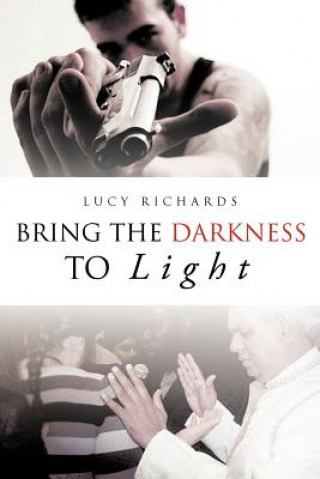 Βιβλίο Bring the Darkness to Light Lucy Richards