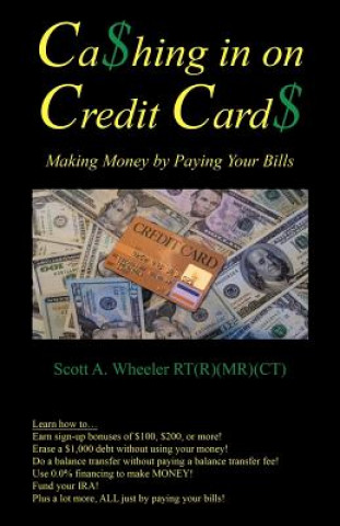 Kniha Cashing in on Credit Cards Scott A Wheeler Rt (R) (MR) (Ct)