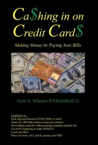 Kniha Cashing in on Credit Cards Scott A Wheeler Rt (R) (MR) (Ct)