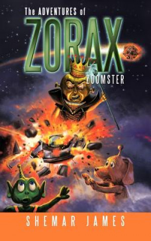 Kniha Adventures of Zorax Zoomster Shemar James