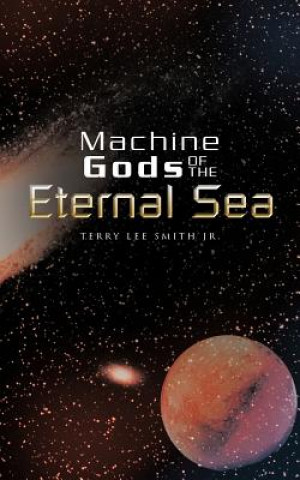 Carte Machine Gods of the Eternal Sea Terry Lee Smith Jr