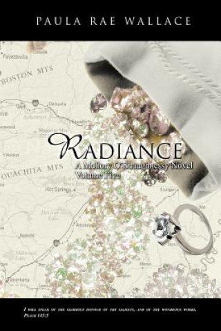 Kniha Radiance a Mallory O'Shaughnessy Novel Paula Rae Wallace