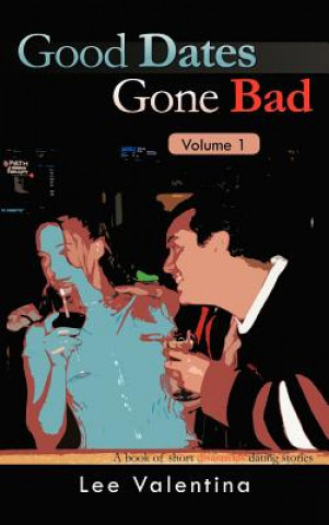 Carte Good Dates Gone Bad Volume 1 Lee Valentina