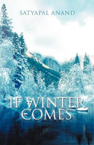 Book If Winter Comes Satyapal Anand