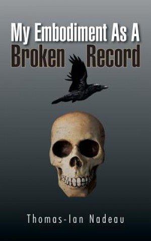 Kniha My Embodiment as a Broken Record Thomas-Ian Nadeau