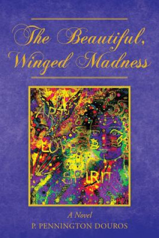 Könyv Beautiful, Winged Madness P Pennington Douros