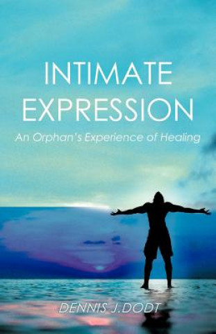 Könyv Intimate Expression Dennis J Dodt