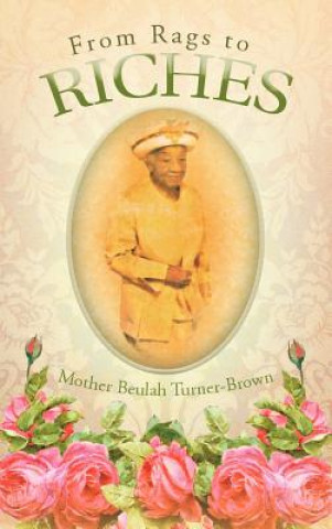 Knjiga From Rags to Riches Mother Beulah Turner-Brown