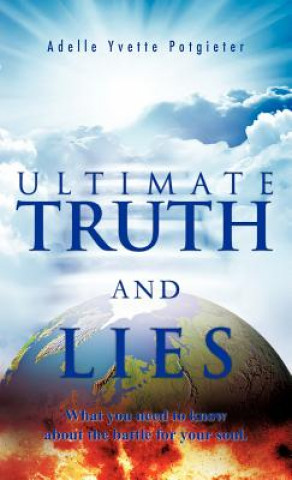 Kniha Ultimate Truth and Lies Adelle Yvette Potgieter