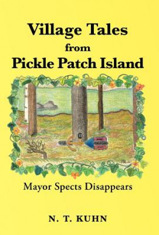 Buch Village Tales from Pickle Patch Island N T Kuhn