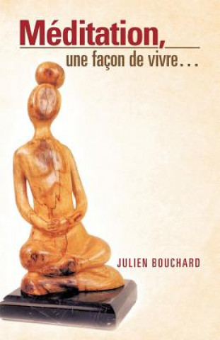 Carte Meditation, Une Facon de Vivre... Julien Bouchard