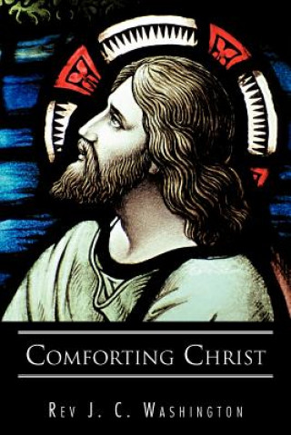 Book Comforting Christ Rev J C Washington