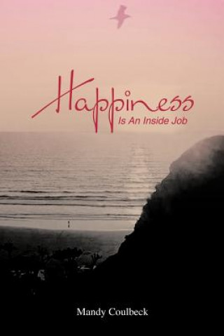 Książka Happiness Is an Inside Job Mandy Coulbeck