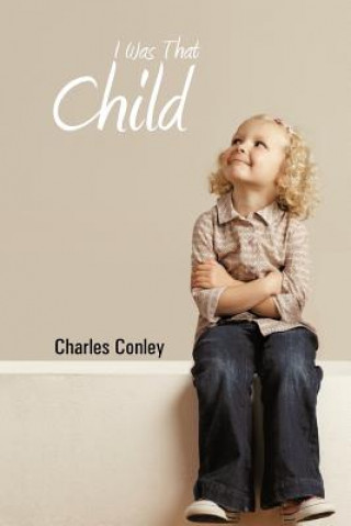 Livre I Was That Child Charles Conley