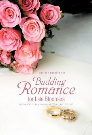 Kniha Budding Romance for Late Bloomers Maureen Candace Fox