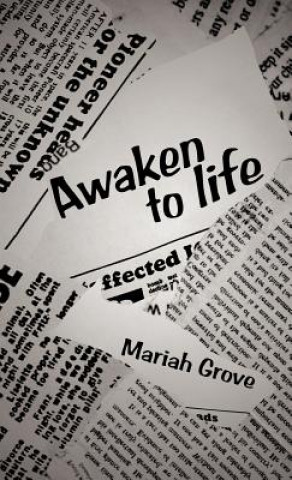 Könyv Awaken to Life Mariah Grove