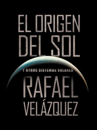 Książka Origen del Sol Rafael Velazquez