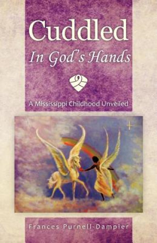 Książka Cuddled in God's Hands Frances Purnell-Dampier