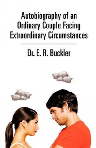 Carte Autobiography of an Ordinary Couple Facing Extraordinary Circumstances Buckler