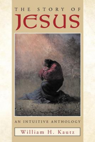 Book Story of Jesus William H Kautz