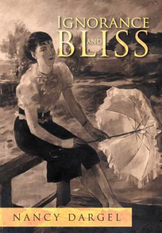 Buch Ignorance and Bliss Nancy Dargel