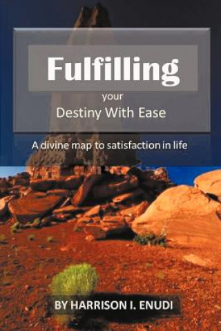 Kniha Fulfilling Your Destiny with Ease Harrison I Enudi