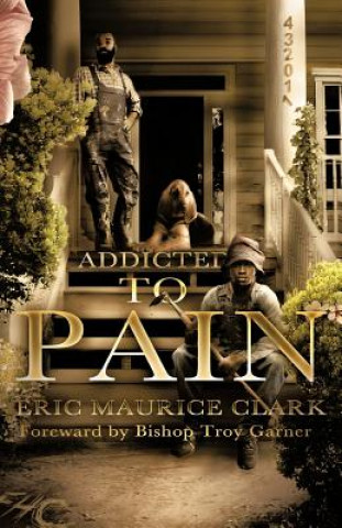 Könyv Addicted to Pain Eric Maurice Clark