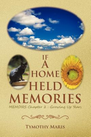 Книга If a Home Held Memories Tymothy Maris